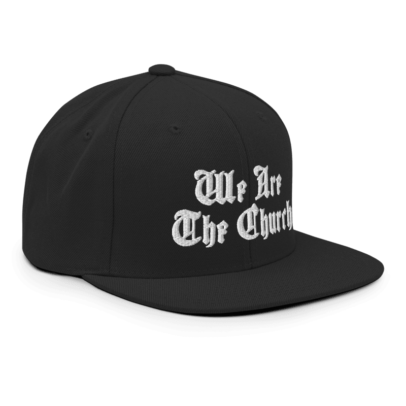 We Are The Church Snapback Hat - RTS Collaborative