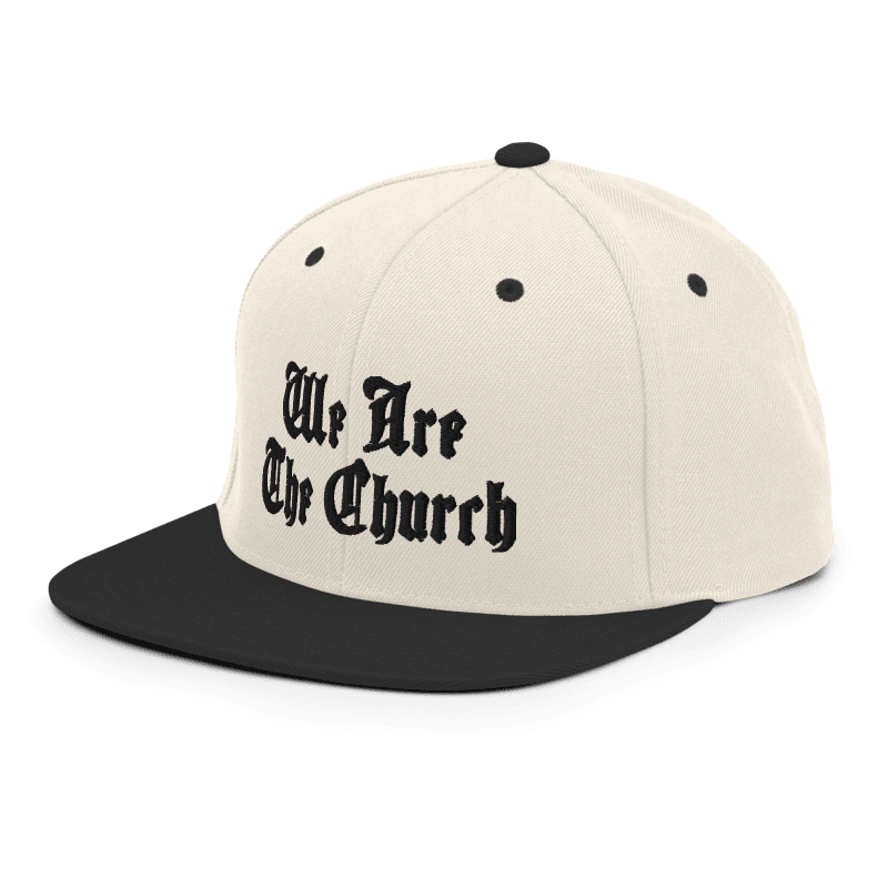 We Are The Church Snapback Hat - RTS Collaborative