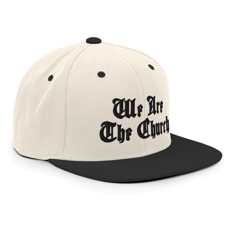 We Are The Church Snapback Hat - RTS Collaborative