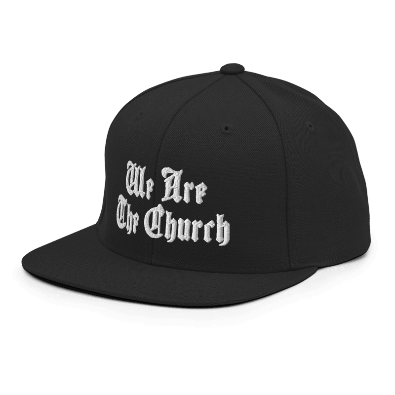 We Are The Church Snapback Hat - RTS Collaborative